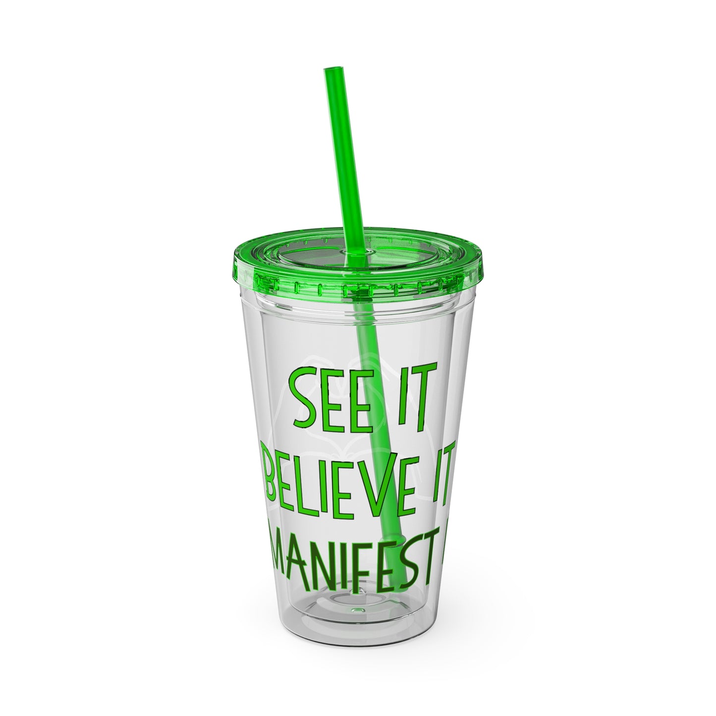 'See it Believe it Manifest it' Acrylic Tumbler with Straw, 16oz