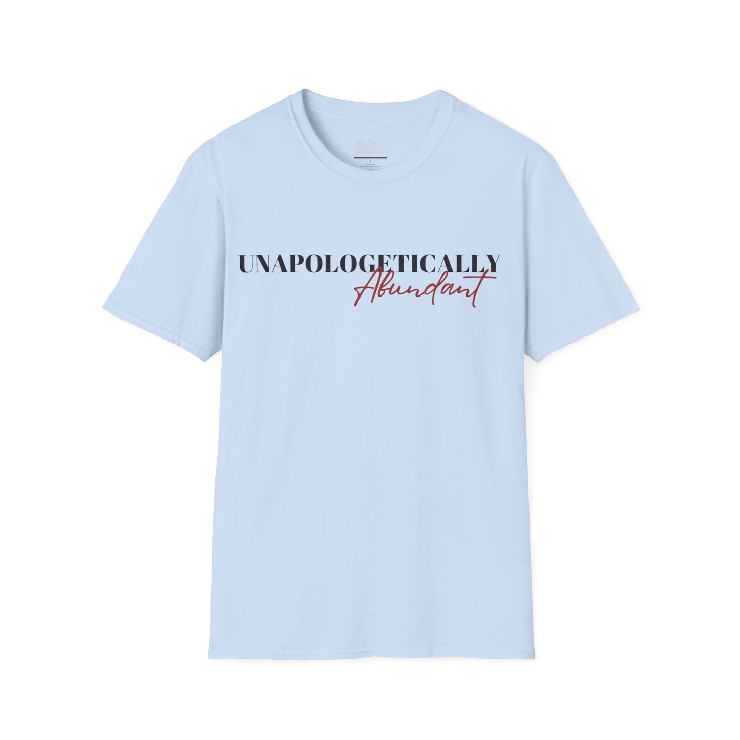 'Unapologetically Abundant' Graphic T-Shirt / Unisex Graphic Tee