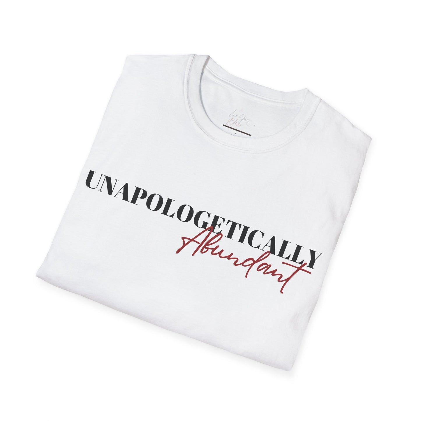 'Unapologetically Abundant' Graphic T-Shirt / Unisex Graphic Tee